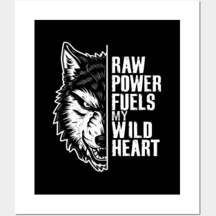 Raw Power Fuels My Wild Heart Posters and Art